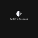 Switch to Roon App